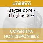 Krayzie Bone - Thugline Boss cd