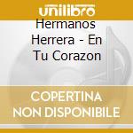 Hermanos Herrera - En Tu Corazon cd musicale di Hermanos Herrera