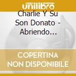 Charlie Y Su Son Donato - Abriendo Camino cd