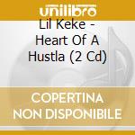 Lil Keke - Heart Of A Hustla (2 Cd) cd musicale di Lil Keke