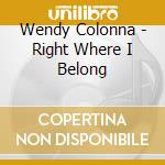 Wendy Colonna - Right Where I Belong cd