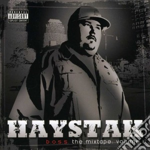 Haystak - Boss. The Mixtape Volume 1 cd musicale di Haystak