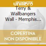 Terry & Wallbangers Wall - Memphis To Muscle Shoals