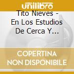 Tito Nieves - En Los Estudios De Cerca Y Personal cd