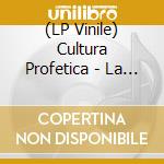 (LP Vinile) Cultura Profetica - La Dulzura lp vinile