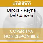 Dinora - Reyna Del Corazon cd musicale