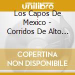 Los Capos De Mexico - Corridos De Alto Riesgo cd