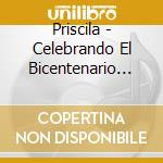 Priscila - Celebrando El Bicentenario De Mexico cd