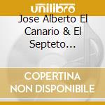 Jose Alberto El Canario & El Septeto Santiaguero - Tributo A Los Compadres No Quiero Llanto (2 Cd) cd