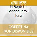 El Septeto Santiaguero - Raiz cd
