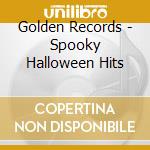 Golden Records - Spooky Halloween Hits cd musicale di Golden Records