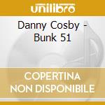 Danny Cosby - Bunk 51 cd