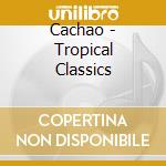 Cachao - Tropical Classics cd