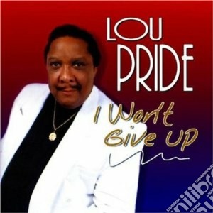 Lou Pride - I Won't Give Up cd musicale di G.boneschi/g.kramer/f.cerri &