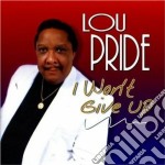 Lou Pride - I Won't Give Up