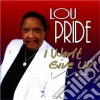 Lou Pride - I Won't Give Up cd