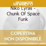 Niko Lyras - Chunk Of Space Funk