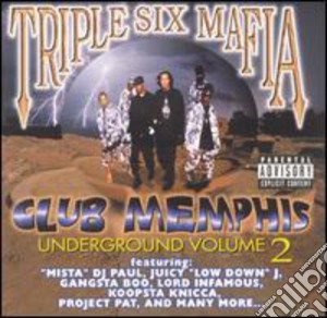 Three 6 Mafia (Triple Six Mafia) - Club Memphis Underground 2 cd musicale di Three 6 Mafia ( Triple Six Mafia )