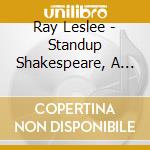 Ray Leslee - Standup Shakespeare, A Cabaret Revue cd