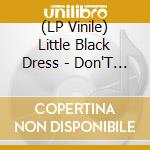 (LP Vinile) Little Black Dress - Don'T Worry Baby (7')