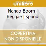 Nando Boom - Reggae Espanol cd