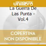 La Guerra De Las Punta - Vol.4 cd