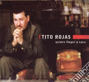 Tito Rojas - Quiero Llegar A Casa cd musicale di Tito Rojas