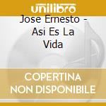 Jose Ernesto - Asi Es La Vida cd