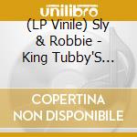 (LP Vinile) Sly & Robbie - King Tubby'S Dance Hall Style Dub lp vinile di Sly & Robbie