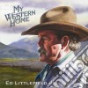 Ed Littlefield Jr. - My Western Home cd