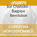 Jori Chisholm - Bagpipe Revolution cd