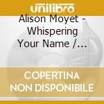Alison Moyet - Whispering Your Name / Another Living Day cd