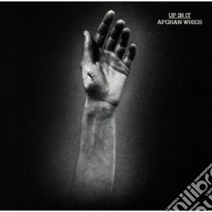 Afghan Whigs (The) - Up In It cd musicale di Whigs Afghan
