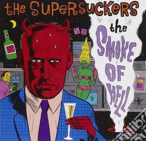 Supersuckers - Smoke Of Hell cd musicale di Supersuckers