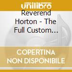 Reverend Horton - The Full Custom Gospel Sound cd musicale di REVENREND HORTON