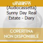 (Audiocassetta) Sunny Day Real Estate - Diary cd