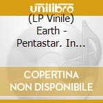 (LP Vinile) Earth - Pentastar. In The Style Of Demons (Green/Black Vinyl) vinile