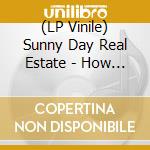 (LP Vinile) Sunny Day Real Estate - How It Feels To Be Something On lp vinile di Sunny day real estat