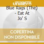 Blue Rags (The) - Eat At Jo' S cd