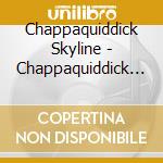 Chappaquiddick Skyline - Chappaquiddick Skyline cd