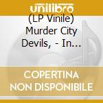 (LP Vinile) Murder City Devils, - In Name And Blood vinile
