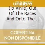 (lp Vinile) Out Of The Races And Onto The Tracks cd