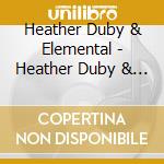 Heather Duby & Elemental - Heather Duby & Elemental cd musicale di Heather Duby