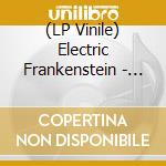 (LP Vinile) Electric Frankenstein - Nail It Down! lp vinile di Frankenstei Electric