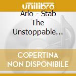 Arlo - Stab The Unstoppable Hero cd