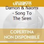 Damon & Naomi - Song To The Siren cd