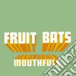 Fruit Bats - Mouthfuls