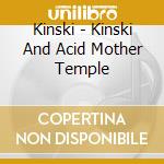 Kinski - Kinski And Acid Mother Temple cd