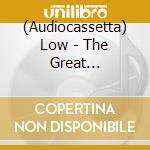 (Audiocassetta) Low - The Great Destroyer cd musicale