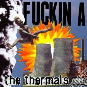 (LP Vinile) Thermals (The) - Fuckin' A lp vinile di The Thermals